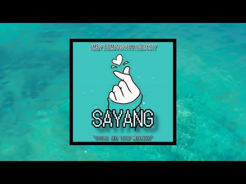 AMSY - SAYANG (FT. ZEXKAY , EEMANSYAHH)
