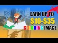 Earn $10-$35 For Coloring Images (Make Money Online 2023)