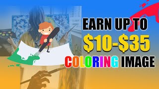 Earn $10-$35 For Coloring Images (Make Money Online 2022)