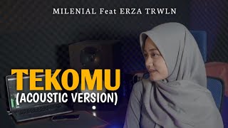 Download lagu TEKOMU - MILENIAL Feat Erza Trwln (ACOUSTIC VERSION) mp3 Download lagu TEKOMU - MILENIAL Feat Erza Trwln (ACOUSTIC VERSION) mp3