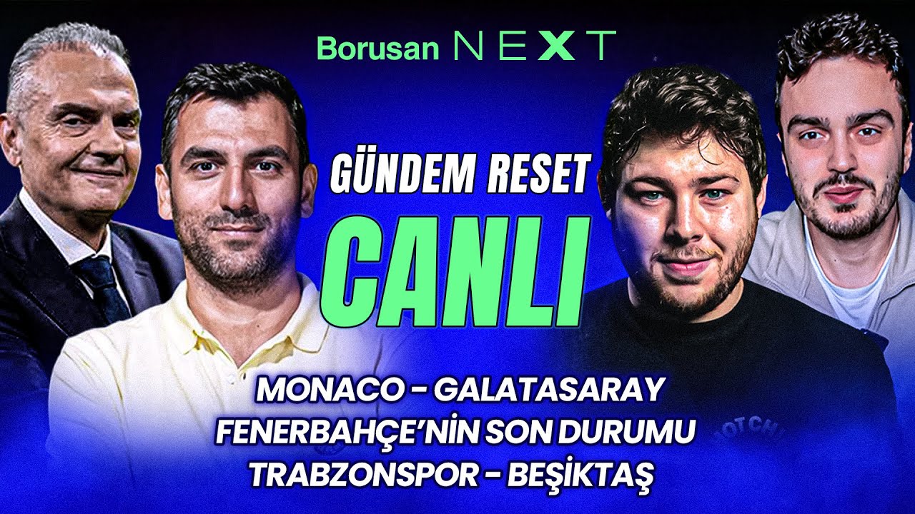 Gündem Reset yayında: Monaco - Galatasaray