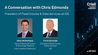 A Conversation with Chris Edmonds: President of Fixed Income & Data Se