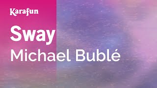 Sway - Michael Bublé | Karaoke Version | KaraFun