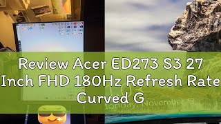 Review Acer ED273 S3 27 Inch FHD 180Hz Refresh Rate Curved Gaming Monitor