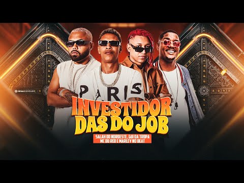 GUI DA TROPA , SALAH DO NORDESTE FEAT MC DU RED - INVESTIDOR DAS DO JOB