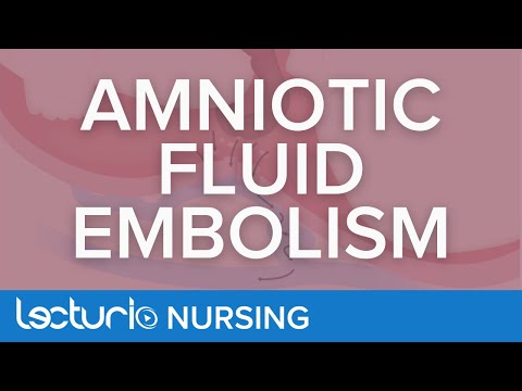 Amniotic Fluid Embolism (AFE) | Nursing Care of the Childbearing Family