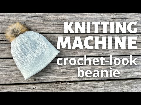 Crochet-look Beanie on the LK 150 Knitting Machine