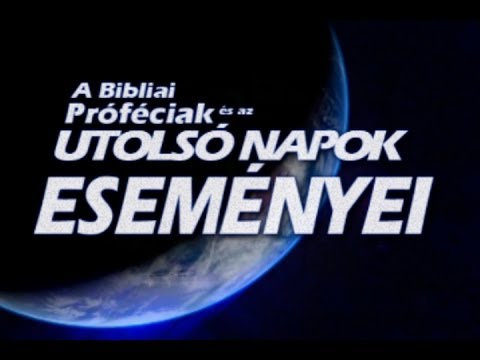 🇭🇺 A Bibliai Próféciák és az Utolsó Napok Eseményei │ (Hang + Szöveg Magyarul)