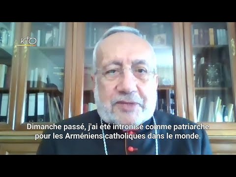 Le nouveau Patriarche des Arméniens catholiques : trois questions à Raphaël Bedros XXI Minassian