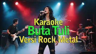 Download lagu Buta Tuli – Karaoke Dangdut Rock Version | Rhoma Irama Rockdut Metal Cover Viral 2025 mp3 Download lagu Buta Tuli – Karaoke Dangdut Rock Version | Rhoma Irama Rockdut Metal Cover Viral 2025 mp3