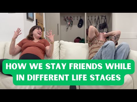 Staying Friends While In Different Life Stages