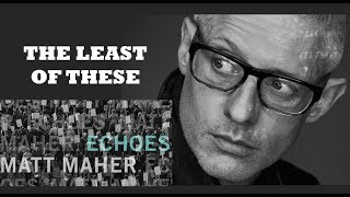 Matt Maher - The Least of These (Lyrics)