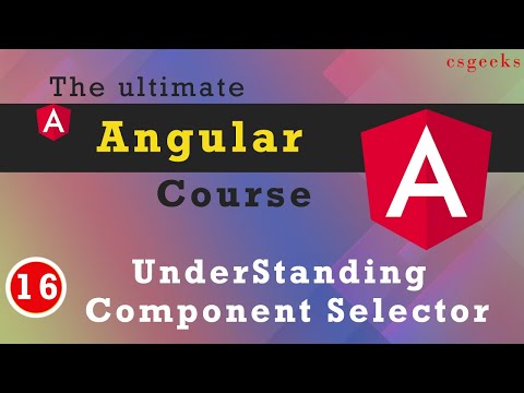 Angular 9 Tutorial 16 Fully Understanding the Component Selector
