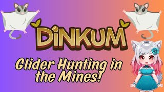 Mining & Glider Hunting 💛 | Cozy Dinkum Cave Adventures