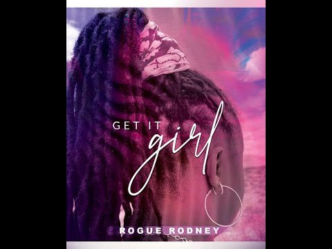 Rogue Rodney - Get it Girl