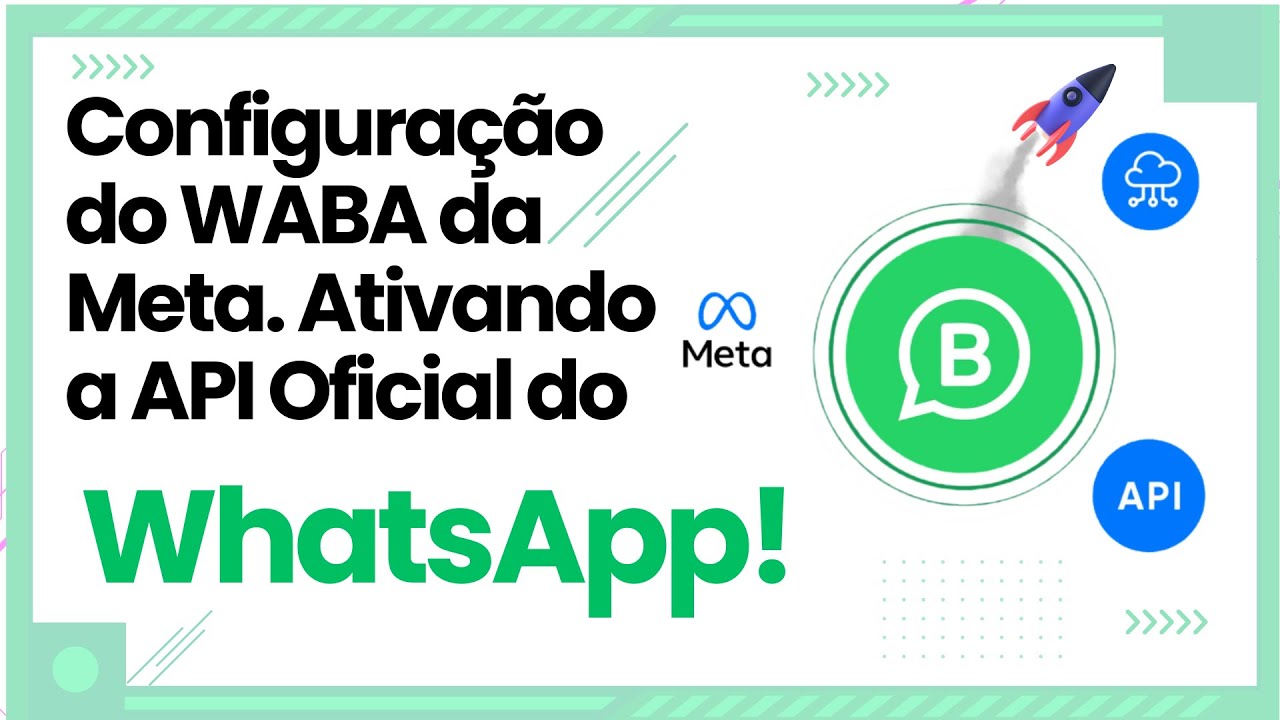 Domine a Configuração do WABA da Meta e Ative a API Oficial do WhatsApp Agora!