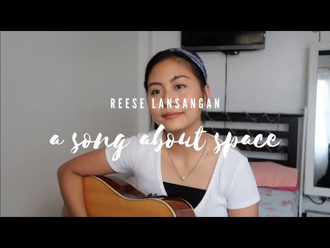 A Song About Space - Reese Lansangan