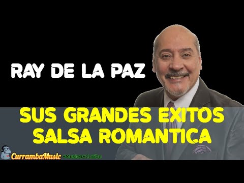 RAY DE LA PAZ, EXITOS MIX, SALSA ROMANTICA, SALSA - CURRAMBAMUSIC