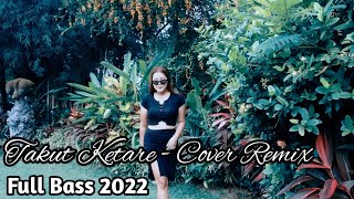 Download lagu Chirut Ardika Takut Ketare - Cover Remix mp3