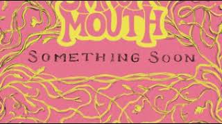 SMASH MOUTH "Something Soon"