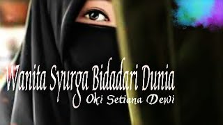 Download lagu Wanita Syurga Bidadari Dunia - Oki Setiana Dewi ( Lyrics ) mp3