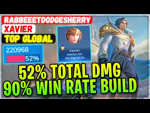 52% Total DMG, 90% Win Rate Build [ Top Global Xavier ] RabbeeetDodgeSherry - Mobile Legends Build