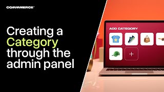 Create a Category through the Commmerce Admin Panel