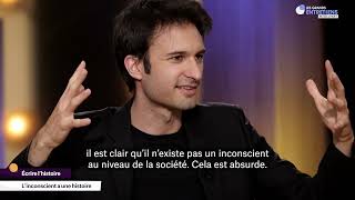 Comment l’histoire façonne notre vie inconsciente