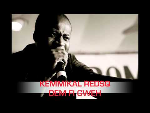 Kemmikal RedSq-Dem Fi Gweh-Bun It Riddim-Red Square Prod./Minto Pierre Records-2012