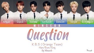 THE UNI+ - Question (K.B.S/Orange Team) (Color Coded/Han/Rom/Eng Lyrics)