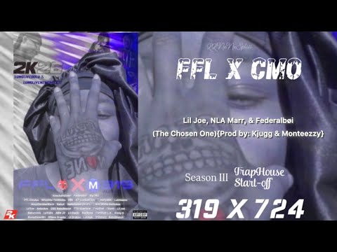 Lil Joe, NLA Marr, & Federalbøi (The Chosen One){Prod by: Kjugg & Monteezzy}