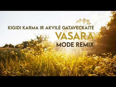 Kigidi Karma ir Akvilė Gataveckaitė - Vasara (Mode Remix)