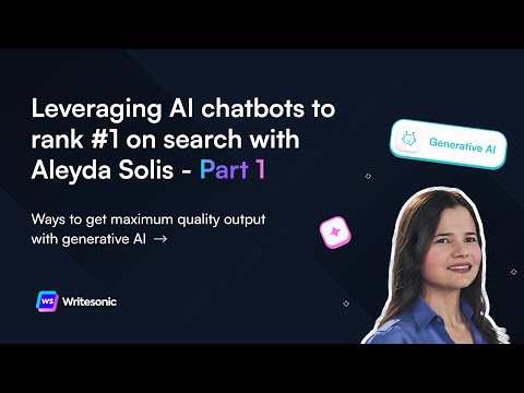 How to Leverage AI Chatbots to Rank Higher on Google With Aleyda Solis