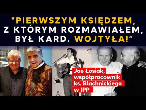 "The first priest I spoke to was Cardinal Wojtyła!" Joe Łosiak at IPP
