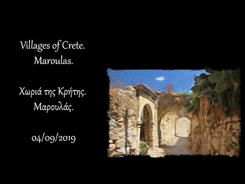 Villages of Crete. Maroulas / Χωριά της Κρήτης. Μαρουλάς - 09/2019