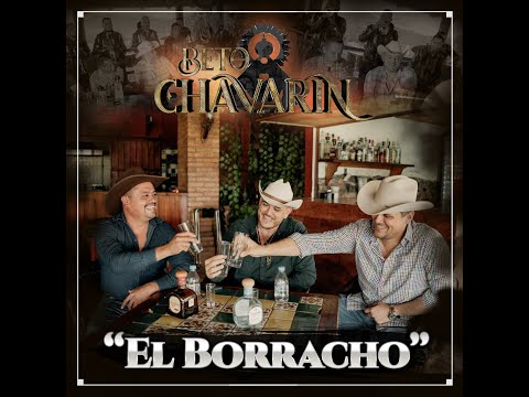 Beto Chavarin - El Borracho