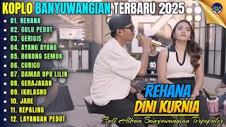 Download lagu REHANA - GULU PEDOT - GERIGIS || Album Dini Kurnia Koplo Banyuwangi Terbaru 2025 - On Trending mp3