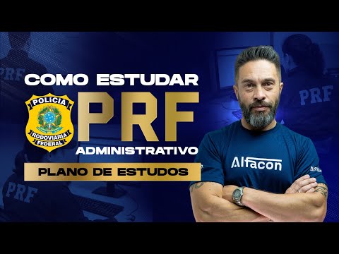Como Estudar para PRF Agente Administrativo | Passo a Passo
