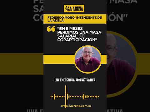 Federico Moro, intendente de La Adela. shorts reels  "En 6 meses perdimos una masa salarial de…