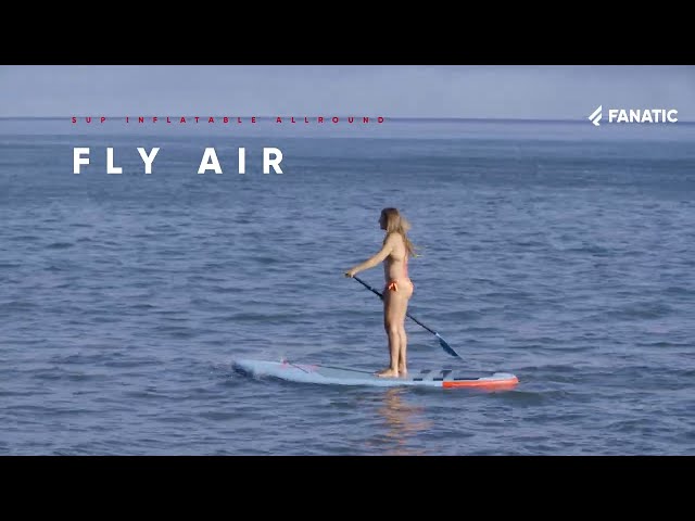 Video Teaser für Fanatic Fly Air 2022 - Inflatable allround SUP - Product Clip