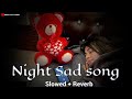 Alone Night -24  Mash-up l Lofi pupil | Bollywood spongs  | Chillout Lo-fi Mix #sadlofi