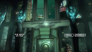 Bioshock - La Mer - Django Reinhardt & Stephane Grappelli