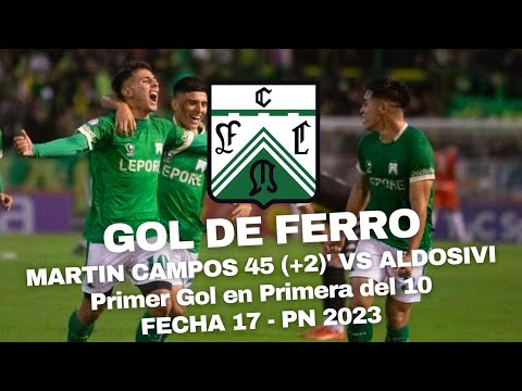 Gol de Ferro: Martin Campos 45 (+2)' Aldosivi 1 vs Ferro 2 - Fecha 17 PN 2023