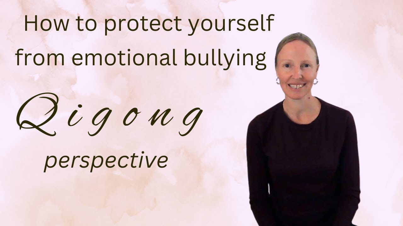 Protect yourself from Emotional Bullying QiGong Perspective . Zhineng Science. Information Therapy