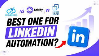 Expandi vs Dripify vs Linked Helper: Best LinkedIn Automation Tool