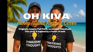 Oh Kiva remake - Inspired by Memehusa