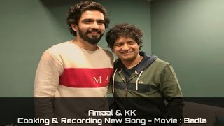 Amaal Mallik Cooking New Song With KK || Movie - Badla || SLV 2019