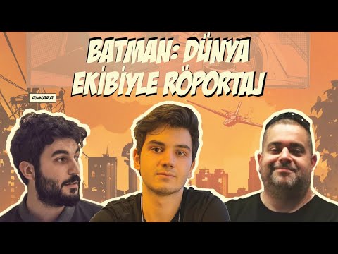 BATMAN: DÜNYA EKİBİYLE RÖPORTAJ! (Ertan Ergil & Ethem Onur Bilgiç)