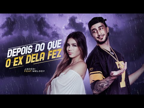 Jackdi, Melody - Depois do Que o Ex Dela Fez [prod. Nave]