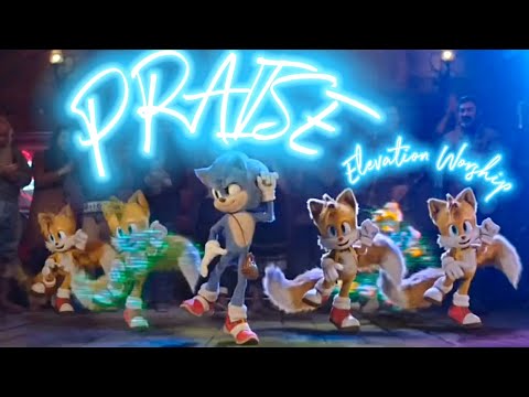 Praise - Elevation Worship || AMV || Sonic The Hedgehog